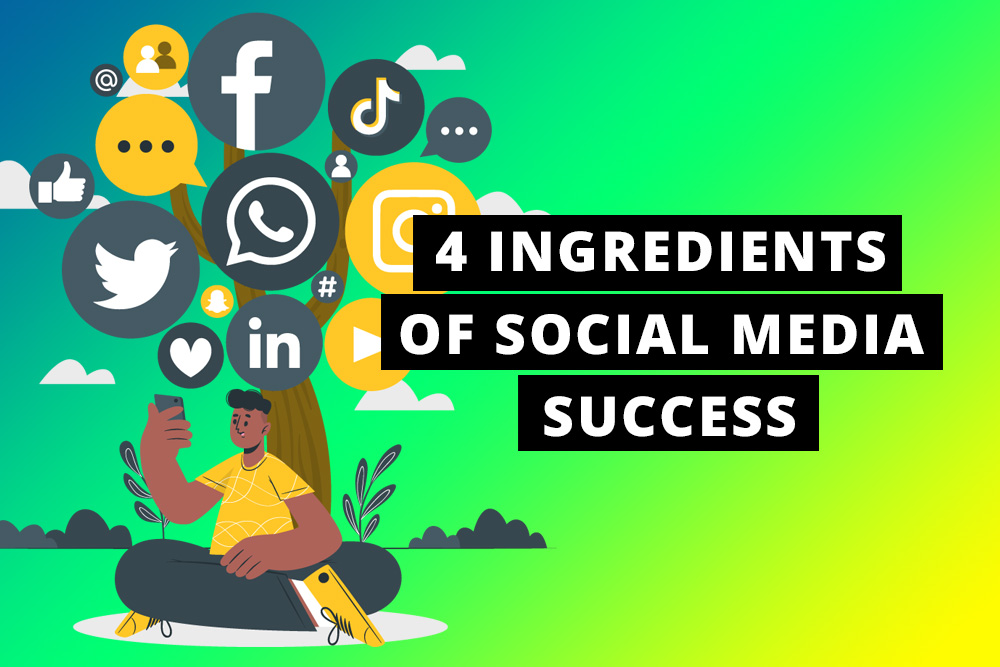 Read more about the article 4 key Ingredients of Social Media Success