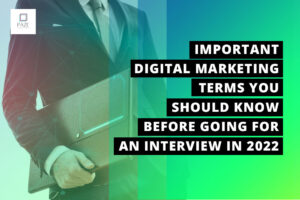 Important Digital Marketing Terms You Should Know Before Going For An Interview in 2022